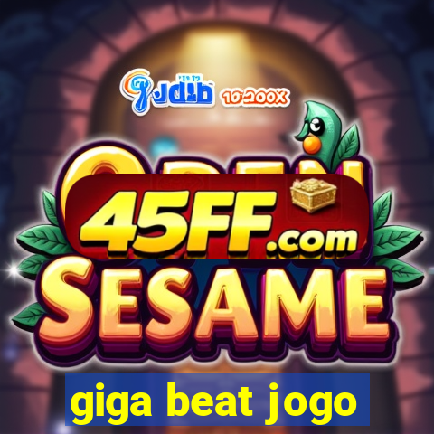 giga beat jogo